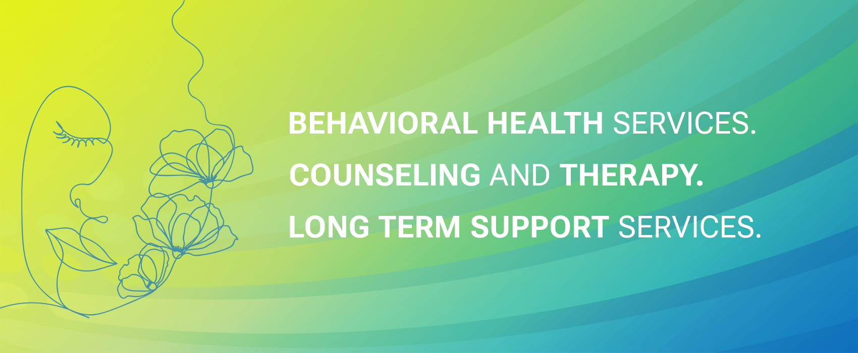 Behavioral health services. Counseling and Therapy